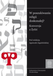 W poszukiwaniu religii doskonałej. Wydawca: Wydawnictwo Uniwersytetu Wrocławskiego. Dadada.pl Opakowanie W poszukiwaniu religii doskonałej