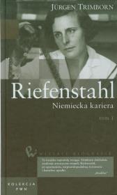 Wielkie biografie 32 Riefenstahl Niemiecka kariera tom 1. Autor: Trimborn Jurgen. Dadada.pl Okładka książki Wielkie biografie 32 Riefenstahl Niemiecka kariera tom 1
