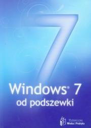 Windows 7 od podszewki. Autor: Szeliga Marcin, Dziak Przemysław, Figat Paweł. Dadada.pl Okładka książki Windows 7 od podszewki