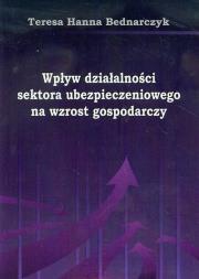 Okładka książki Wpływ działalności sektora ubezpieczeniowego na wzrost gospodarczy