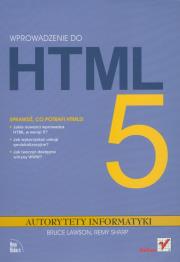Wprowadzenie do HTML5. Autorytety inform. HELION. Autor: Lawson Bruce, Sharp Remy. Dadada.pl Okładka książki Wprowadzenie do HTML5. Autorytety inform. HELION