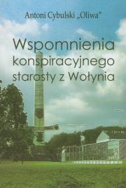 Wspomnienia konspiracyjnego starosty z Wołynia. Autor: Cybulski Antoni. Dadada.pl Okładka książki Wspomnienia konspiracyjnego starosty z Wołynia
