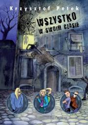 Wszystko w swoim czasie SIEDMIORÓG. Autor: Petek Krzysztof. Dadada.pl Okładka książki Wszystko w swoim czasie SIEDMIORÓG