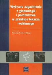 Wybrane zagadnienia z ginekologii i położnictwa w praktyce lekarza rodzinnego. Autor: ,. Dadada.pl Okładka książki Wybrane zagadnienia z ginekologii i położnictwa w praktyce lekarza rodzinnego