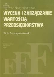 Okładka książki Wycena i zarządzanie wartością przedsiębiorstwa