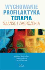 Wychowanie Profilaktyka Terapia. Wydawca: Impuls. Dadada.pl Opakowanie Wychowanie Profilaktyka Terapia