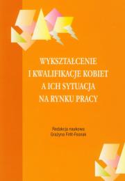 Opakowanie Wykształcenie i kwalifikacje kobiet a ich sytuacja na rynku pracy