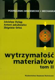 Wytrzymałość materiałów t.2. Autor: Dyląg Zdzisław, Jakubowicz Antoni, Orłoś Zbigniew. Dadada.pl Okładka książki Wytrzymałość materiałów t.2