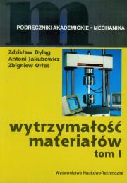 Wytrzymałość materiałów. Autor: Dyląg Zdzisław, Jakubowicz Antoni, Orłoś Zbigniew. Dadada.pl Okładka książki Wytrzymałość materiałów