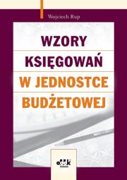 Wzory księgowań w jednostce budżetowej. Autor: Rup Wojciech. Dadada.pl Okładka książki Wzory księgowań w jednostce budżetowej
