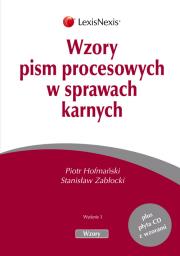 Wzory pism procesowych w sprawach karnych. Autor: Hofmański Piotr, Zabłocki Stanisław. Dadada.pl Okładka książki Wzory pism procesowych w sprawach karnych