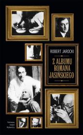 Z albumu Romana Jasińskiego. Autor: Jarocki Robert. Dadada.pl Okładka książki Z albumu Romana Jasińskiego