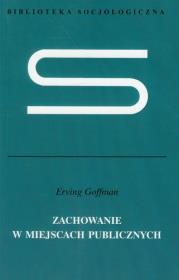 Zachowanie w miejscach publicznych. Autor: Erving Goffman. Dadada.pl Okładka książki Zachowanie w miejscach publicznych