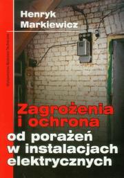Okładka książki Zagrożenia i ochrona od porażeń w instalacjach elektrycznych