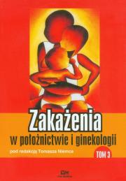 Zakażenia w położnictwie i ginekologii t.3. Wydawca: Via Medica. Dadada.pl Opakowanie Zakażenia w położnictwie i ginekologii t.3