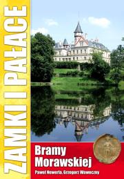 Zamki i pałace Bramy Morawskiej. Autor: Newerla Paweł, Wawoczny Grzegorz. Dadada.pl Okładka książki Zamki i pałace Bramy Morawskiej