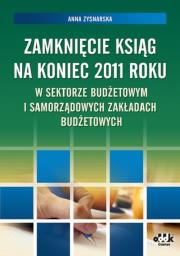 Zamknięcie ksiąg na koniec 2011 roku. Autor: Zysnarska Anna. Dadada.pl Okładka książki Zamknięcie ksiąg na koniec 2011 roku