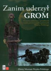 Zanim uderzył GROM Historia jednostek specjalnych i wojsk powietrznodesantowych Wojska Polskiego. Autor: Michał Olton (red.). Dadada.pl Okładka książki Zanim uderzył GROM Historia jednostek specjalnych i wojsk powietrznodesantowych Wojska Polskiego