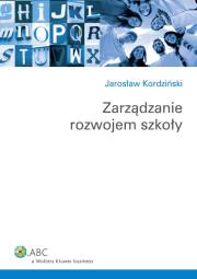 Okładka książki Zarządzanie rozwojem szkoły