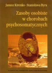 Zasoby osobiste w chorobach psychosomatycznych. Autor: Kirenko Janusz, Byra Stanisława. Dadada.pl Okładka książki Zasoby osobiste w chorobach psychosomatycznych