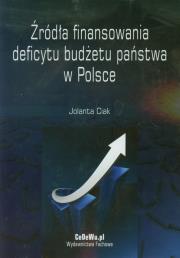 Źródła finansowania deficytu budżetu państwa w Polsce. Autor: Ciak Jolanta. Dadada.pl Okładka książki Źródła finansowania deficytu budżetu państwa w Polsce