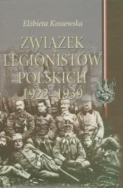 Związek Legionistów Polskich 1922-1939. Autor: Kossewska Elżbieta. Dadada.pl Okładka książki Związek Legionistów Polskich 1922-1939