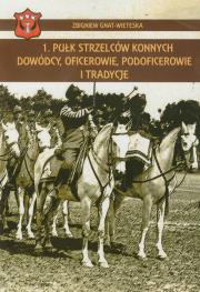 1 Pułk Strzelców Konnych. Autor: Gniat-Wieteska Zbigniew. Dadada.pl Okładka książki 1 Pułk Strzelców Konnych