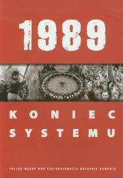 1989 Koniec systemu. Wydawca: Dom Spotkań z Historią. Dadada.pl Opakowanie 1989 Koniec systemu