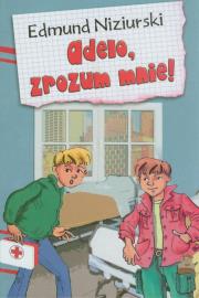Adelo, zrozum mnie!. Autor: Niziurski Edmund. Dadada.pl Okładka książki Adelo, zrozum mnie!
