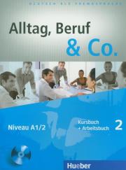Alltag Beruf & Co. 2 Kursbuch + Arbeitsbuch z płytą CD. Autor: Norbert Becker, Braunert Jorg. Dadada.pl Okładka książki Alltag Beruf & Co. 2 Kursbuch + Arbeitsbuch z płytą CD