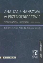 Analiza finansowa w przedsiębiorstwie. Autor: Kotowska Beata, Uziębło Aldona, Wyszkowska-Kaniewska Olga. Dadada.pl Okładka książki Analiza finansowa w przedsiębiorstwie