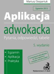 Aplikacja adwokacka. Autor: Stepaniuk Mariusz. Dadada.pl Okładka książki Aplikacja adwokacka