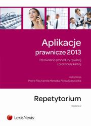 Aplikacje prawnicze 2013 Porównanie procedury cywilnej i procedury karnej Repetytorium. Autor: Fik Piotr, Mamak Kamil, Staszczyk Piotr. Dadada.pl Okładka książki Aplikacje prawnicze 2013 Porównanie procedury cywilnej i procedury karnej Repetytorium