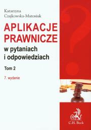 Aplikacje prawnicze w pytaniach i odpowiedziach t.2. Autor: Czajkowska-Matosiuk Katarzyna. Dadada.pl Okładka książki Aplikacje prawnicze w pytaniach i odpowiedziach t.2