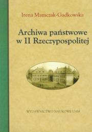 Okładka książki Archiwa państwowe w II Rzeczypospolitej
