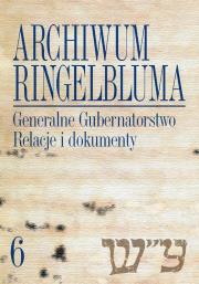Archiwum Ringelbluma Konspiracyjne Archiwum Getta Warszawy t.6. Wydawca: Wydawnictwo Uniwersytetu Warszawskiego. Dadada.pl Opakowanie Archiwum Ringelbluma Konspiracyjne Archiwum Getta Warszawy t.6