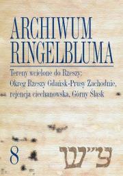 Archiwum Ringelbluma Konspiracyjne Archiwum Getta Warszawy t.8. Autor: Magdalena Siek (oprac.). Dadada.pl Okładka książki Archiwum Ringelbluma Konspiracyjne Archiwum Getta Warszawy t.8