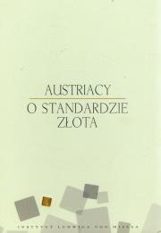 Austriacy o standardzie złota. Autor: Rockwell Llewellyn. Dadada.pl Okładka książki Austriacy o standardzie złota