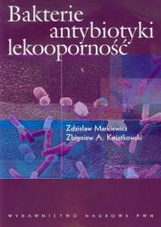 Bakterie antybiotyki lekooporność. Autor: Markiewicz Zdzisław, Kwiatkowski Zbigniew A.. Dadada.pl Okładka książki Bakterie antybiotyki lekooporność