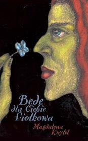 Okładka książki Będę dla Ciebie fiołkowa