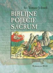 Biblijne pojęcie sacrum. Autor: Jelonek Tomasz. Dadada.pl Okładka książki Biblijne pojęcie sacrum