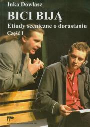Okładka książki Bici biją Etiudy sceniczne o dorastaniu część 1