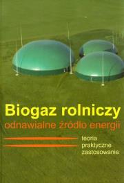 Okładka książki Biogaz rolniczy odnawialne źródło energii
