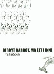 Okładka książki Birdyt Bardot, Mr Żet i inni