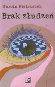 Okładka książki Brak złudzeń - Marcin Pietraszek