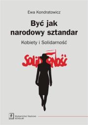 Okładka książki Być jak narodowy sztandar