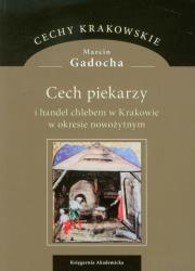 Okładka książki Cech piekarzy i handel chlebem w Krakowie w okresie nowożytnym