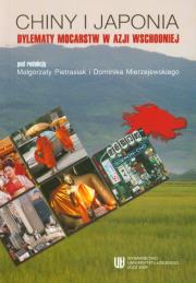 Chiny i Japonia Dylematy mocarstw w Azji Wschodniej. Wydawca: Wydawnictwo Uniwersytetu Łódzkiego. Dadada.pl Opakowanie Chiny i Japonia Dylematy mocarstw w Azji Wschodniej