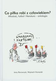 Okładka książki Co piłka robi z człowiekiem