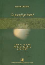 Co poezji po bólu?. Autor: Pietrych Krystyna. Dadada.pl Okładka książki Co poezji po bólu?